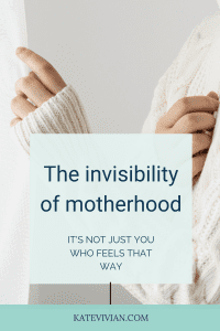 The invisibility of motherhood